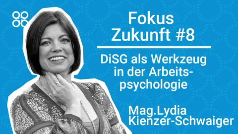 Fokus Zukunft #8 mit Mag.a Lydia Kienzer-Schwaiger