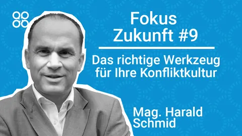 Fokus Zukunft #9 mit Mag. Harald Schmid